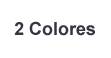 2 Color +0.06€